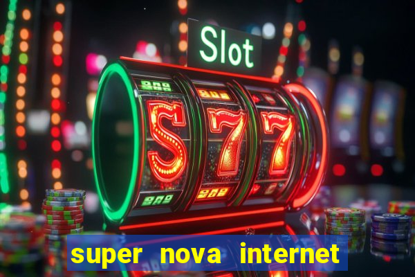 super nova internet 2 via boleto